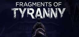 Fragments of Tyranny