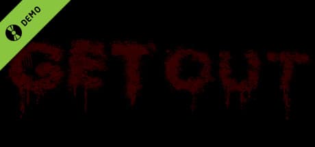 Get Out... Demo